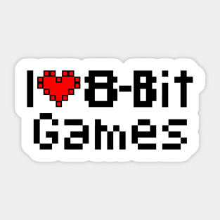 I love 8 bit games Sticker